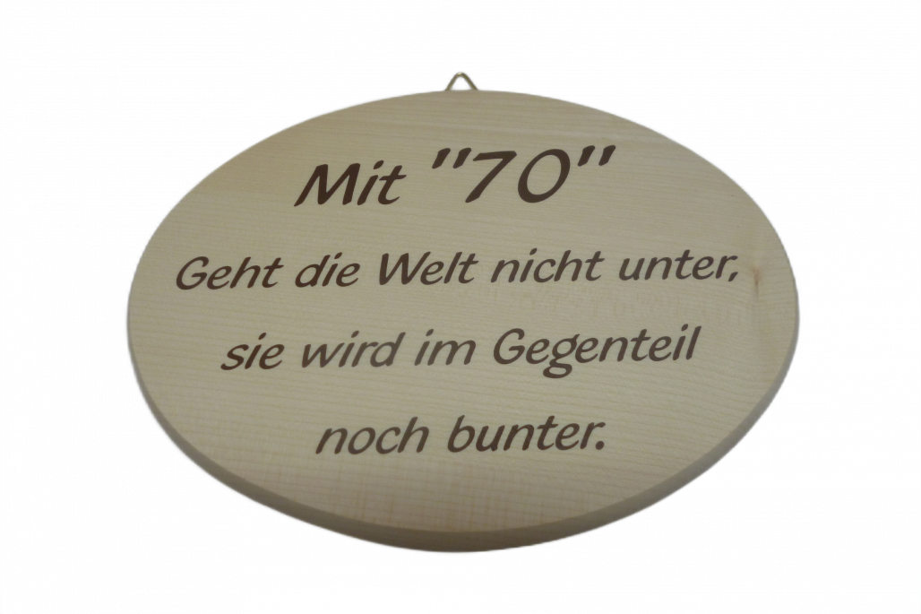 Spruchbrett: Mit 70