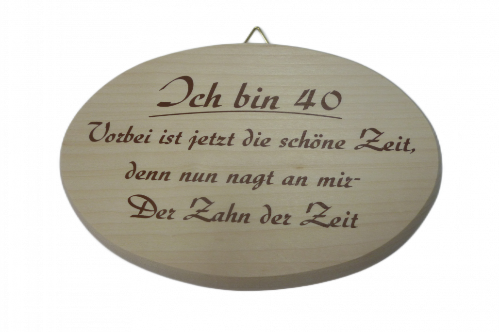 Spruchbrett: Ich bin 40